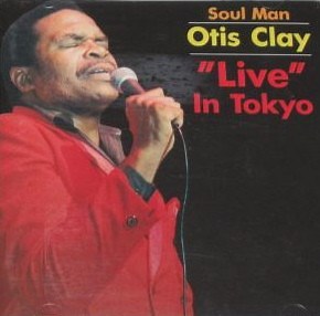 Otis Clay - "Live" In Tokyo
