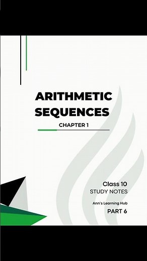 Class 10 | Maths | Part 6 | Chapter 1 | Arithmetic Sequences | Ann's Learning Hub