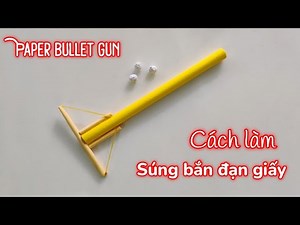 Cách làm súng bắn đạn giấy đơn giản - How to make a paper bullet gun