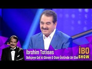 İbrahim Tatlıses'den muhteşem yorumlar, ''Bahçeye Gel Ki Görem'' ve ''Dam Üstünde Un Eler''