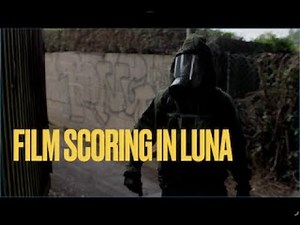 Scoring to Video in LUNA. Workflow and Setup tips