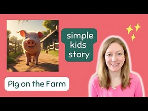 Story about farm animals - Pig on the Farm - Short story for kids