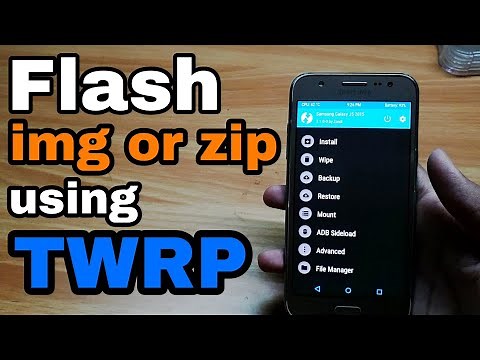 How to flash a img/zip file using TWRP on an Android Device! AB05