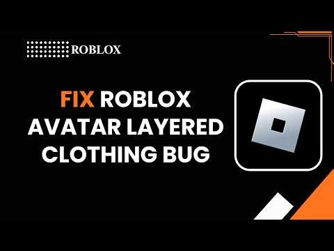 How To Fix Roblox Avatar Layered Clothing Bug