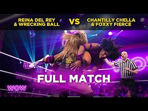 Reina Del Rey & Wrecking Ball vs Chantilly Chella & Foxxy Fierce | WOW - Women Of Wrestling