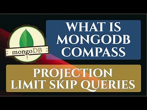 MongoDB : An Introduction to MongoDB Compass || Projection Limit Skip Queries Example