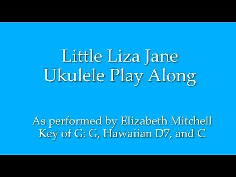 Little Liza Jane Ukulele Play Along