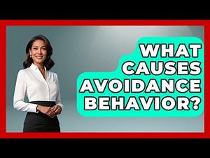 What Causes Avoidance Behavior? - Cognitive Therapy Hub
