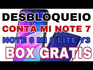 DESBLOQUEIO CONTA MI REDMI NOTE 7 SEMIDEFINITIVO GRÁTIS MI 8 LITE REDMI NOTE 8 REDMI ONC Y3 REDMI S2