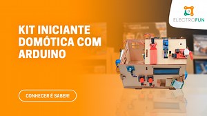 UM KIT COMPLETO CASA INTELIGENTE COM O ARDUINO