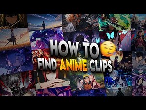 How To Get Anime Clips For Editing! | How To Find Anime Clips