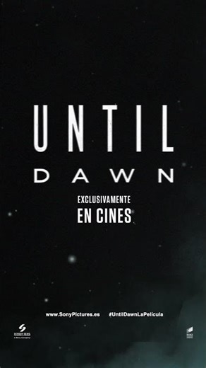 UNTIL DAWN. Cada muerte convertirá la noche en un lugar más aterrador. Exclusivamente en cines.