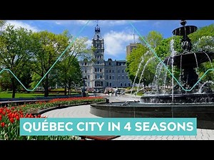 Québec City in 4 Seasons - Your Best Vacation Destination (long version)