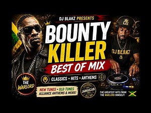 Best Of Bounty Killer 🇯🇲🔥 | Greatest Hits, Classics & Alliance Anthems | DJ Blakz