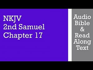 2nd Samuel 17 - NKJV - (Audio Bible & Text)