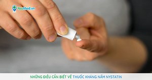 Thuốc Nystatin: Công dụng, cách dùng và lưu ý - YouMed