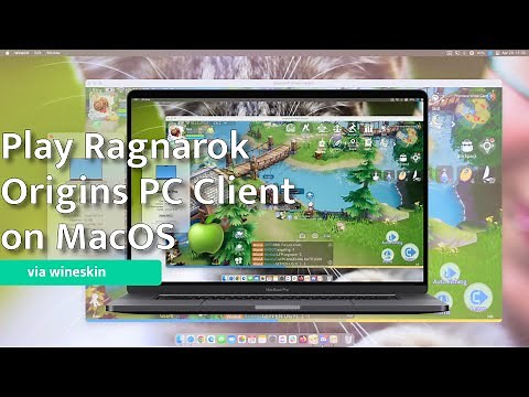 How to Play Ragnarok Origins Global on your Macbook using Windows PC Client via wineskin