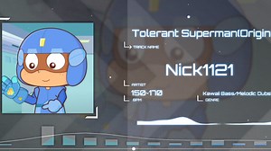 【Kawaii Bass/Melodic Dubstep】Tolerant Superman(Original)