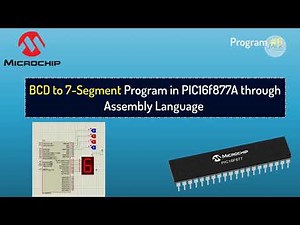 #6 - BCD TO 7 segment Program with PIC16F877A | Assembly Language | PIC Microcontroller