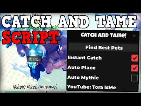 [🔥UPDATE] Catch and Tame Script - Instant Catch & Auto Place Roblox 2026