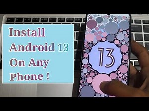 How to Install Android 13 on Any Smartphone - GSI ROM