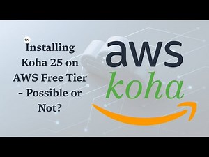 Installing Koha 25 on AWS Free Tier – Possible or Not?