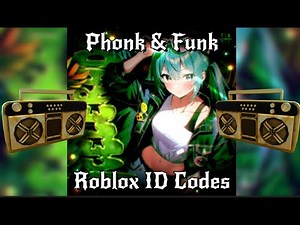 Phonk & Funk💃 Roblox ID Codes [BYPASSED] 🔥