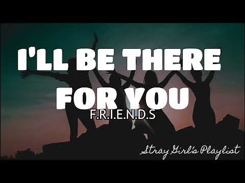 I’LL BE THERE FOR YOU (FRIENDS) - THE REMBRANDTS |LYRICS