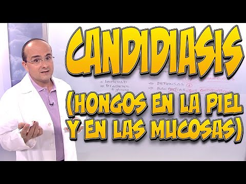 Candidiasis Hongos en la piel y en las mucosas