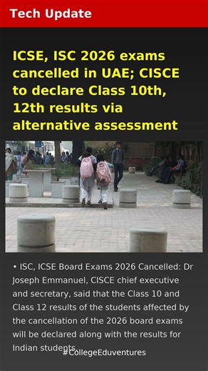 ICSE, ISC 2026 exams cancelled in UAE; CISCE to declare Class 10th, 12th results via alternative ass