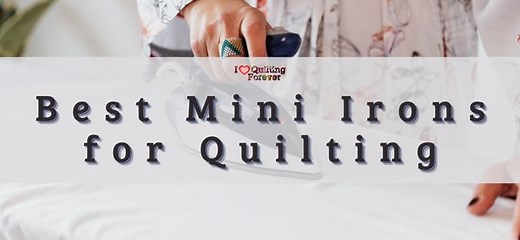 Best Mini Irons for Quilting