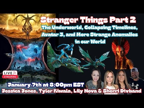 Stranger Things Part 2: Spiritual Wars, Avatar, Collapsing Timelines & more Anomalies
