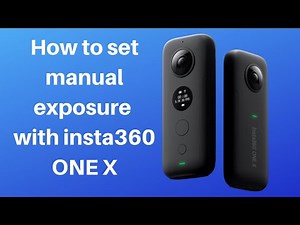 How to set exposure on the insta360 ONE X