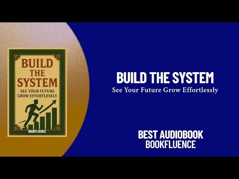 Build the System: See Your Future Grow Effortlessly (Audiobook)