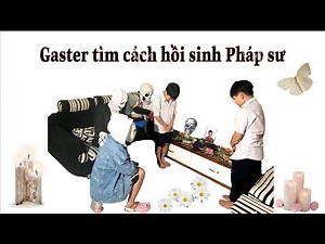 PHÁP SƯ GANGSTER [TẬP 70] Gaster Tìm Cách Hồi Sinh Pháp Sư