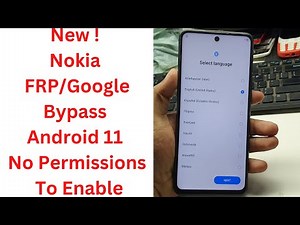New ! Nokia FRP/Google Bypass Android 11 No Permissions To Enable - Nokia Frp Bypass Android 11