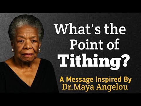 What’s the Point of Tithing? || Dr. Maya Angelou Motivation Speech