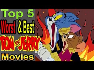 Top 5 Worst & Best Tom and Jerry Movies