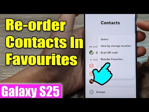 Galaxy S25/S25+/Ultra: How to Re-order Contacts In Favourites