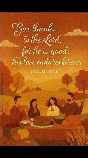 "Psalm 107:1 — Give Thanks to the Lord"