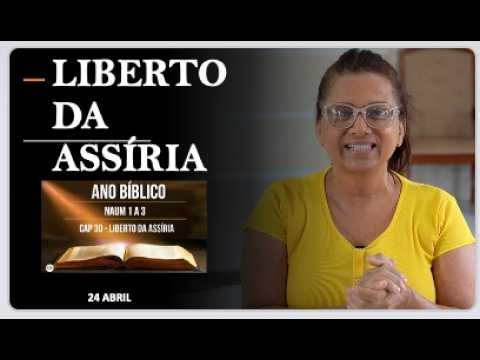 24 ABRIL - LIBERTO DA ASSÍRIA / ANO BIBLICO / ESCOLA DE PROFETAS