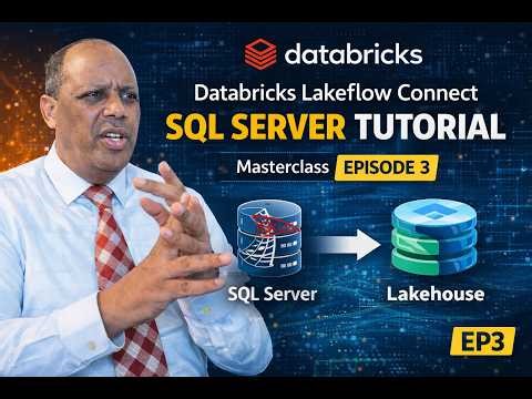 Databricks Lakeflow Connect SQL Server Tutorial | Masterclass Episode 3