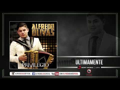 Alfredo Olivas - Ultimamente (Estudio 2015)