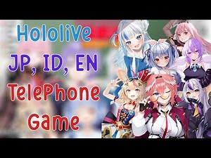 Hololive JP, ID, EN Telephone Game!!!!! All Round!!!