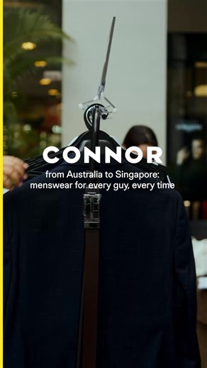 Australia's largest menswear retailer, now in Singapore. Connor menswear, for every guy, every time. | Connor Asia