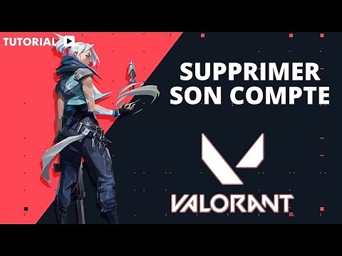 Comment supprimer un compte Valorant