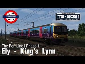 Train Simulator 2021 | The Fen Line Phase 1 | Class 365 Networker