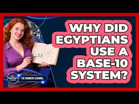 Why Did Egyptians Use A Base-10 System?