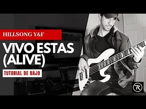 Vivo Estas (Alive) Hillsong Y&F | Tutorial de Bajo | Sebastian Aguirre