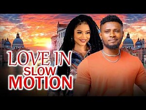 Love In Slow Motion (Complete Season) - Maurice Sam/ Nadia Buari 2026 Nigerian Nollywood Full Movies